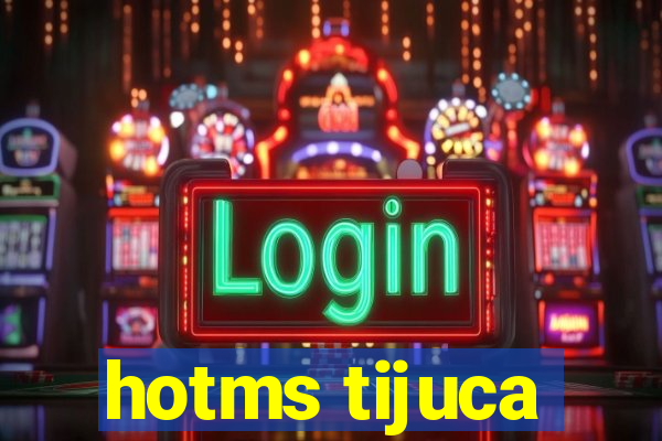 hotms tijuca